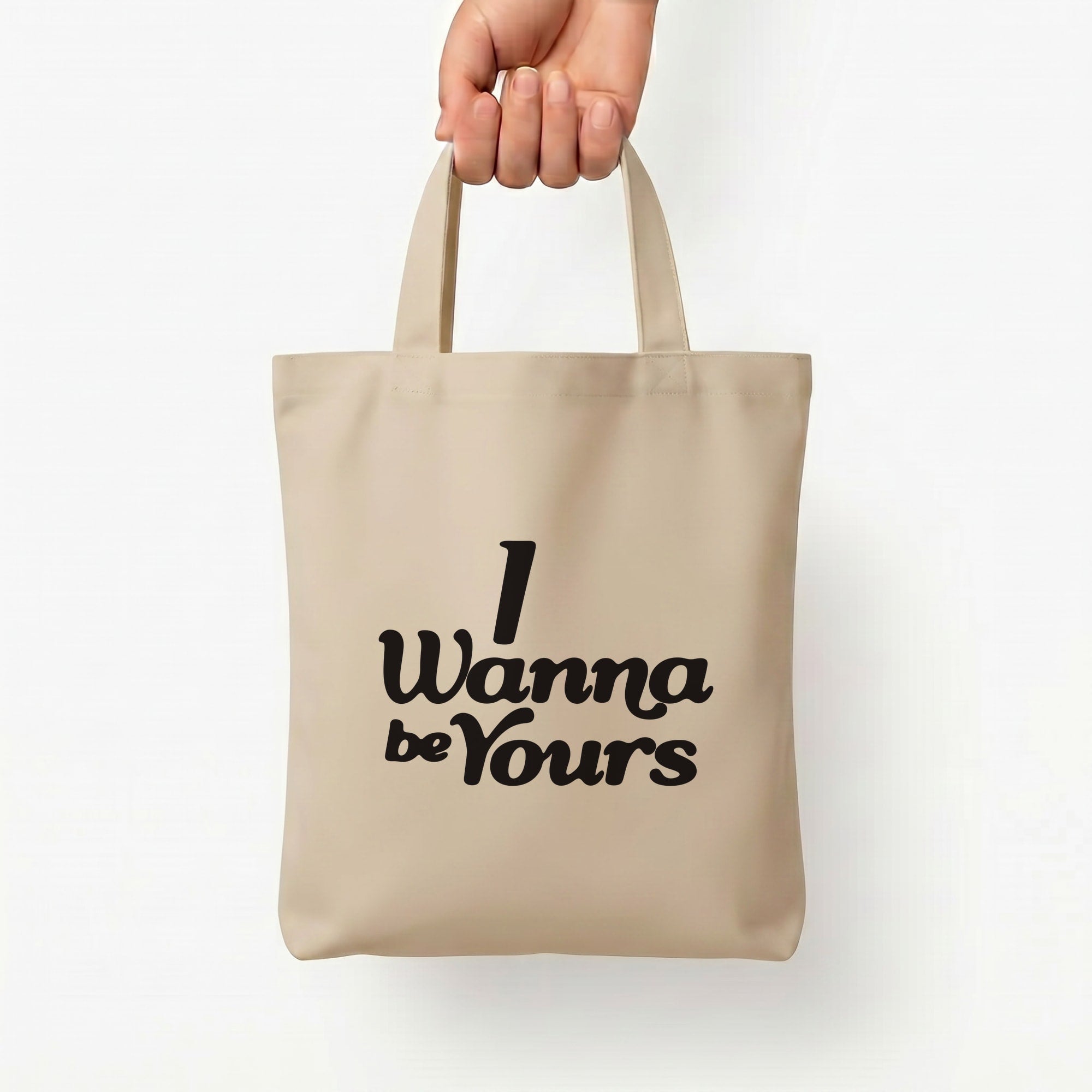 I Wanna Be Yours Tote Bag — Natural / Small