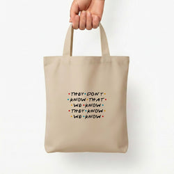 They Dont Know That We Know Tote Bag — Natural / Small