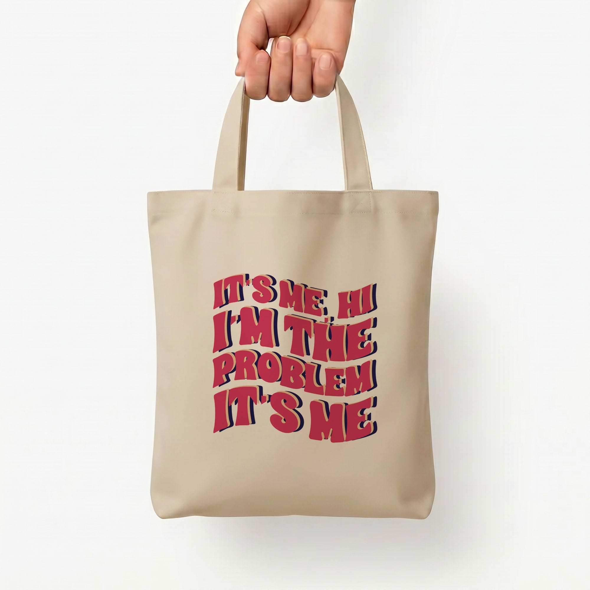I'm The Problem It's Me - Taylor Tote Bag — Natural / Small