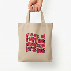 I'm The Problem It's Me - Taylor Tote Bag — Natural / Small
