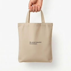 Oh, Screw Beautiful I'm Brilliant - Grey's Tote Bag — Natural / Small
