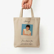 Sorry, I'm Here For Someone Else Tote Bag 5