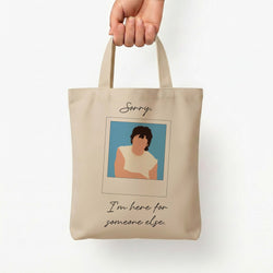 Sorry, I'm Here For Someone Else Tote Bag — Natural / Small