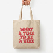 What A Time To Be A Vibe - Aesthetic Quote Tote Bag 3