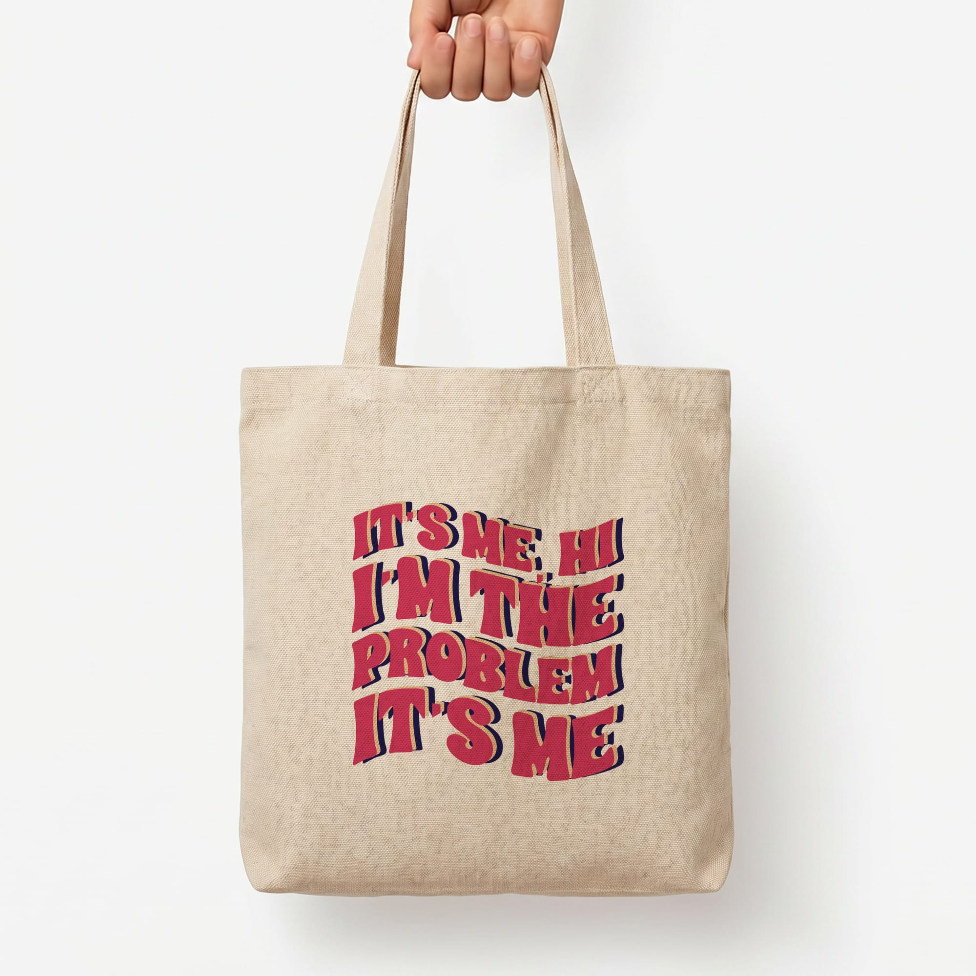 I'm The Problem It's Me - Taylor Tote Bag — Natural / Large