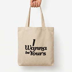 I Wanna Be Yours Tote Bag — Natural / Large