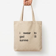 I Swear To God I'll Survive Tote Bag 3
