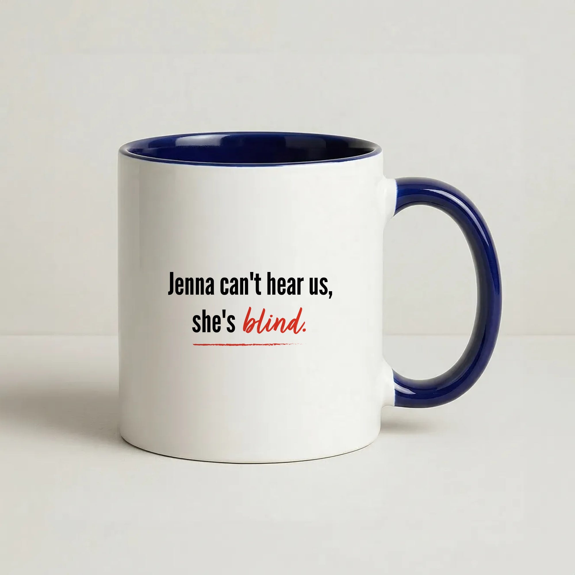 Jenna Can't Hear Us, She's Blind - PLL Coffee Navy Blue Mug