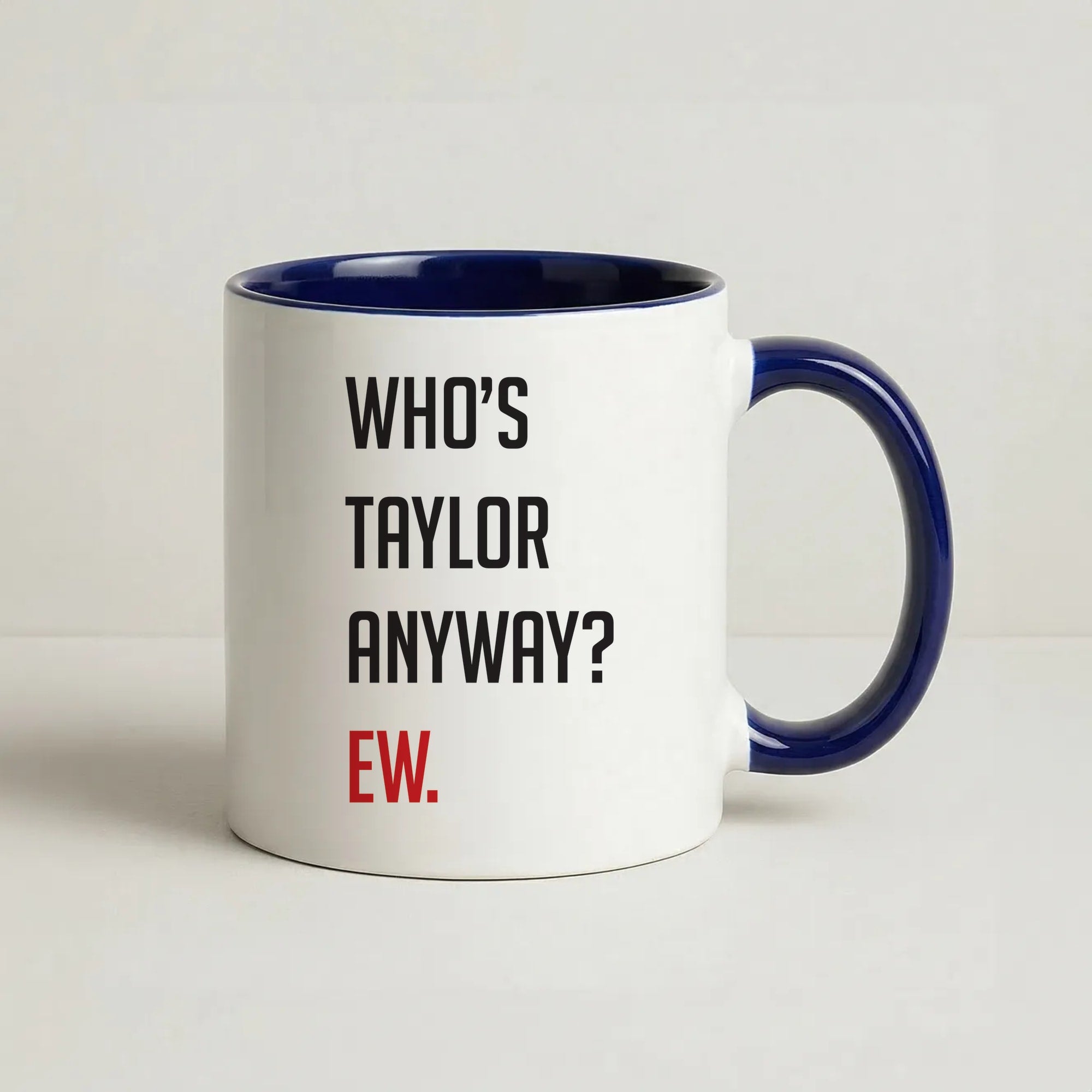 Who's Taylor Anyways? Coffee Navy Blue Mug