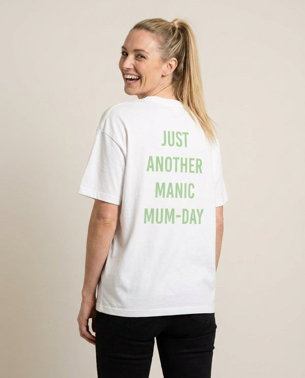 Just Another Manic Mumday T-Shirt — White Back, worn
