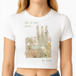 Life Is Too Short Crop Top