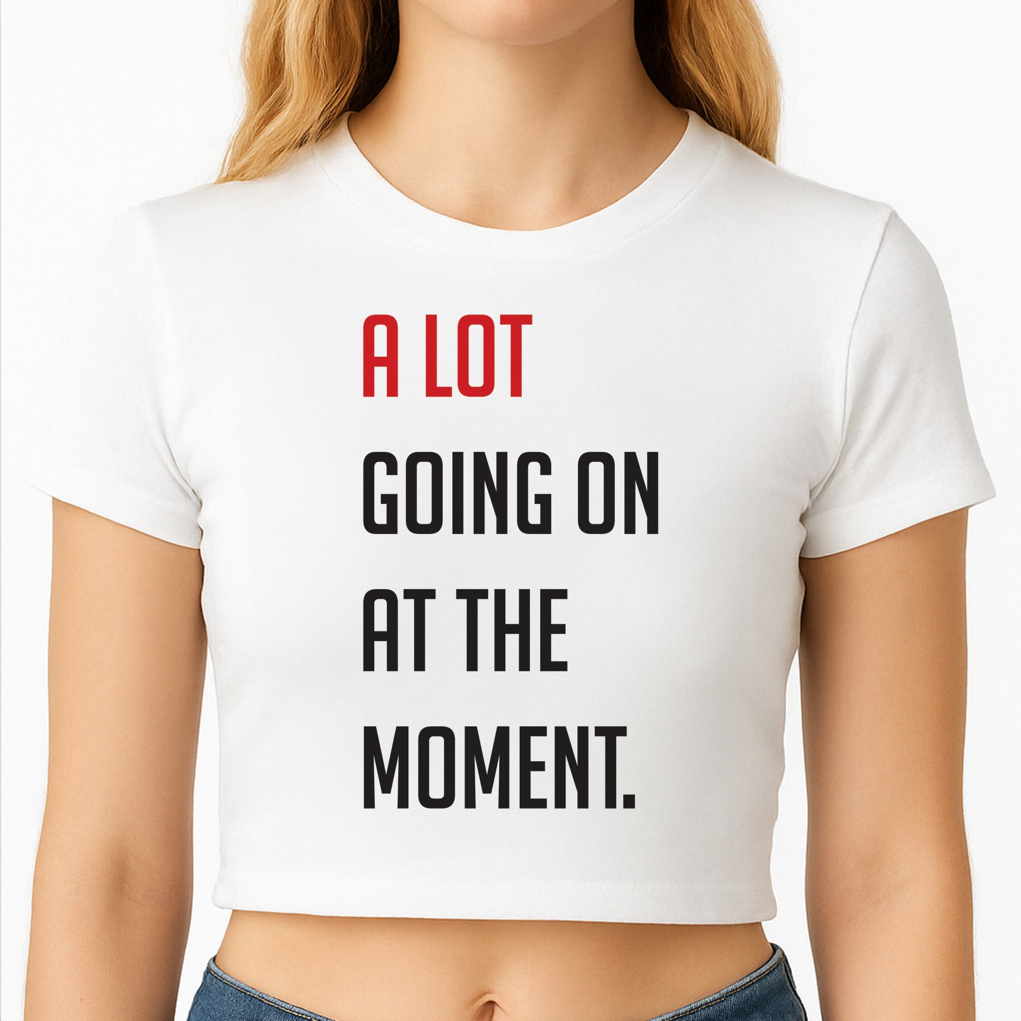 A Lot Going On At The Moment - Taylor Crop Top