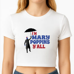 I'm Mary Poppins Y'all - GOTG Crop Top