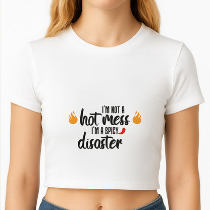 I'm A Spicy Disaster - Funny Quotes Crop Top