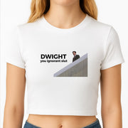 Dwight, You Ignorant Slut Crop Top 2
