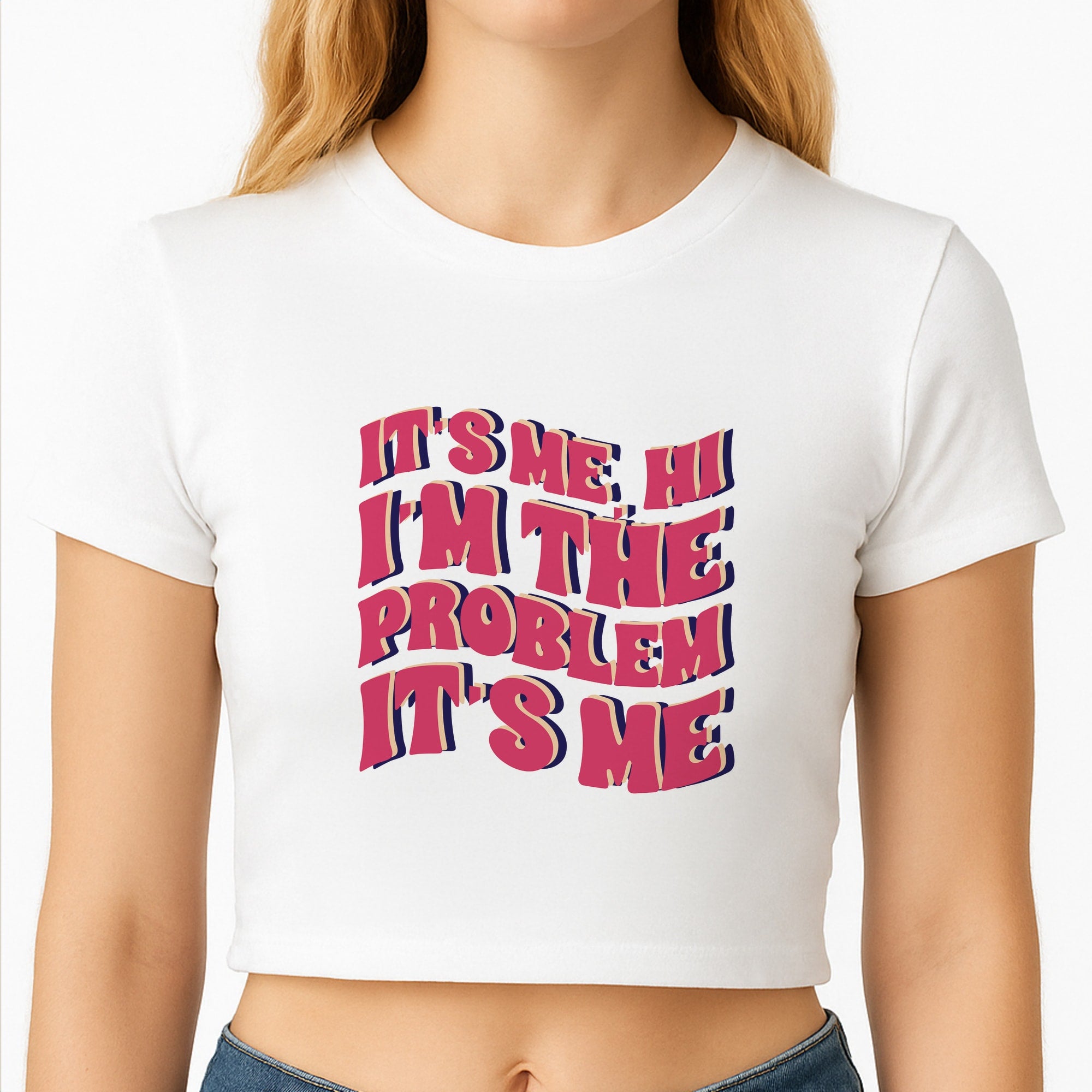 I'm The Problem It's Me - Taylor Crop Top