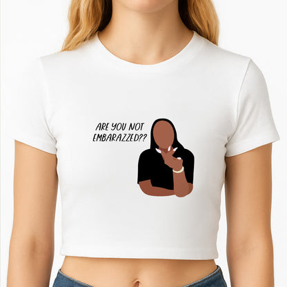 Are You Not Embarazzed? - British Pop Culture Crop Top