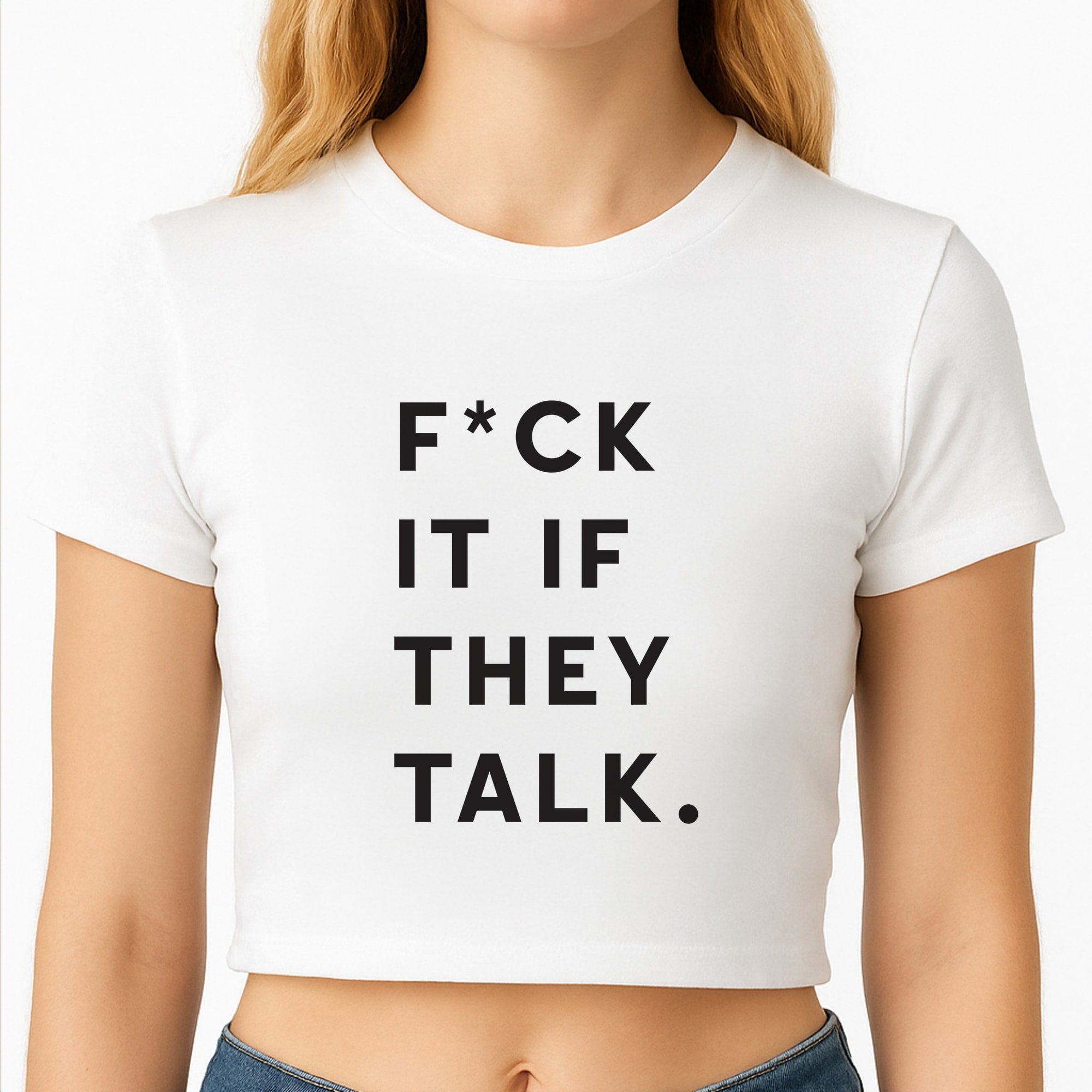 If They Talk Crop Top