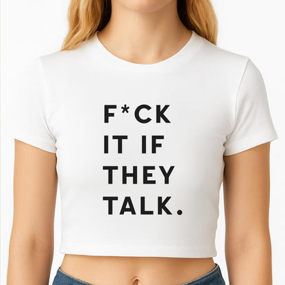 If They Talk Crop Top