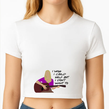 I Wish I Could Help But I Don't Want To Crop Top