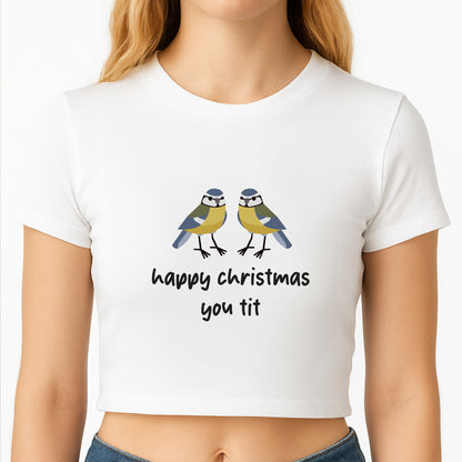 Happy Christmas You Tit - Christmas Crop Top