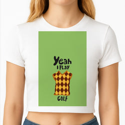 Yeah I play golf - Golf Crop Top