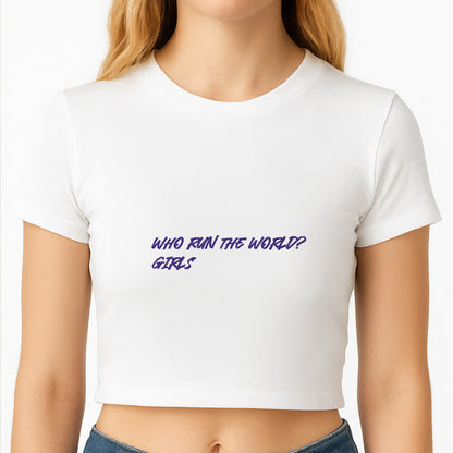 Who Run The World - Queen B Crop Top
