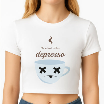 Depresso - Funny Quotes Crop Top