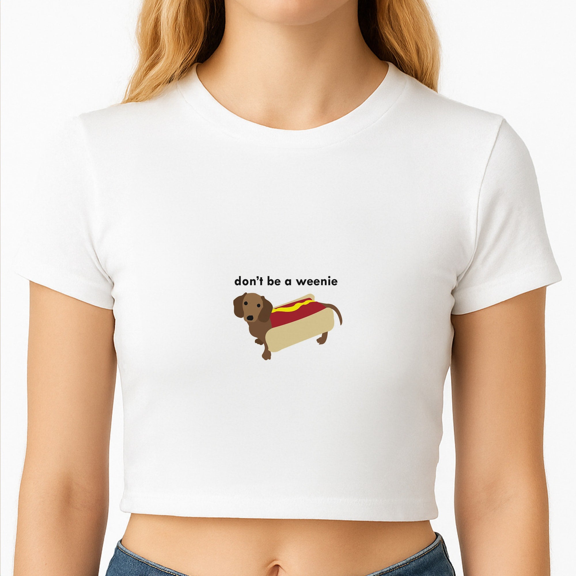 Don't Be A Weenie - Dachshund Crop Top