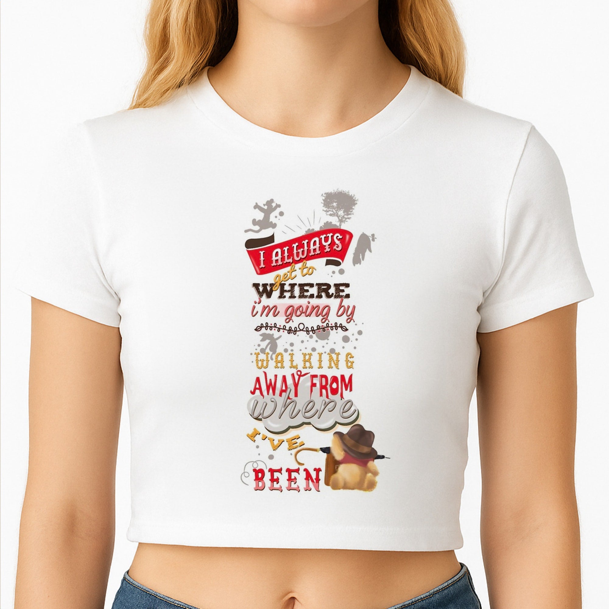 I Always Get Where I'm Going - Winnie Quote Crop Top