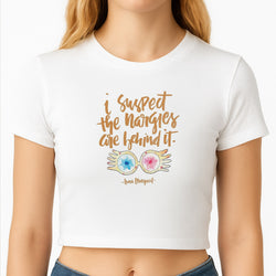 I Suspect The Nargles Are Behind It Crop Top