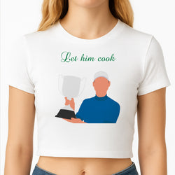 Let Him Cook Crop Top