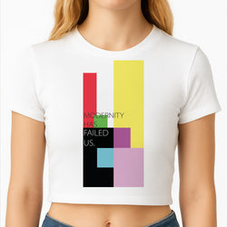 Modernity Has Failed Us - The 1975 Crop Top