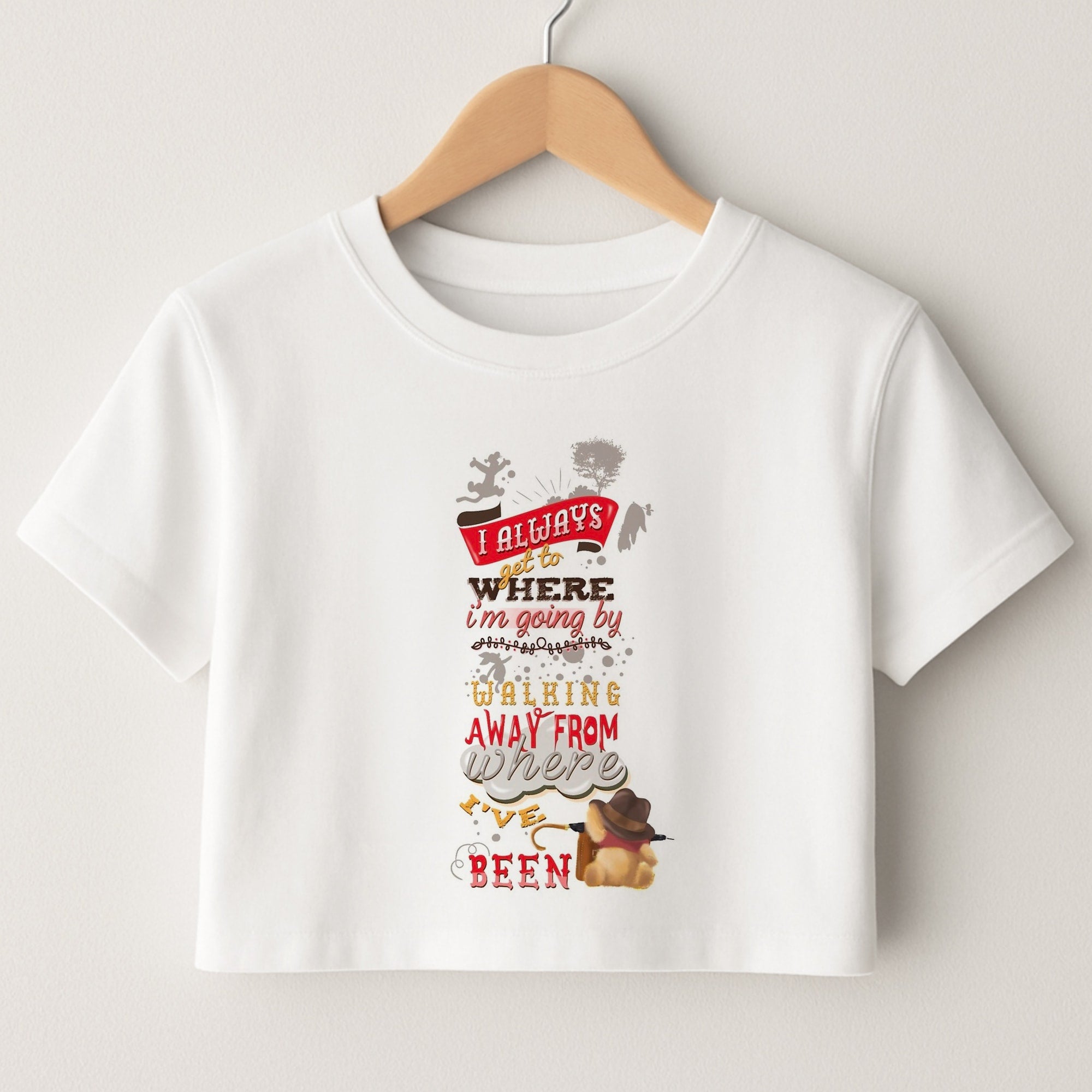 I Always Get Where I'm Going - Winnie Quote Crop Top