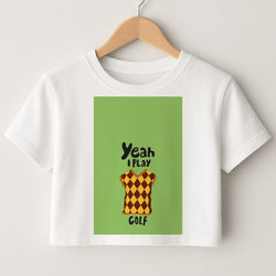 Yeah I play golf - Golf Crop Top