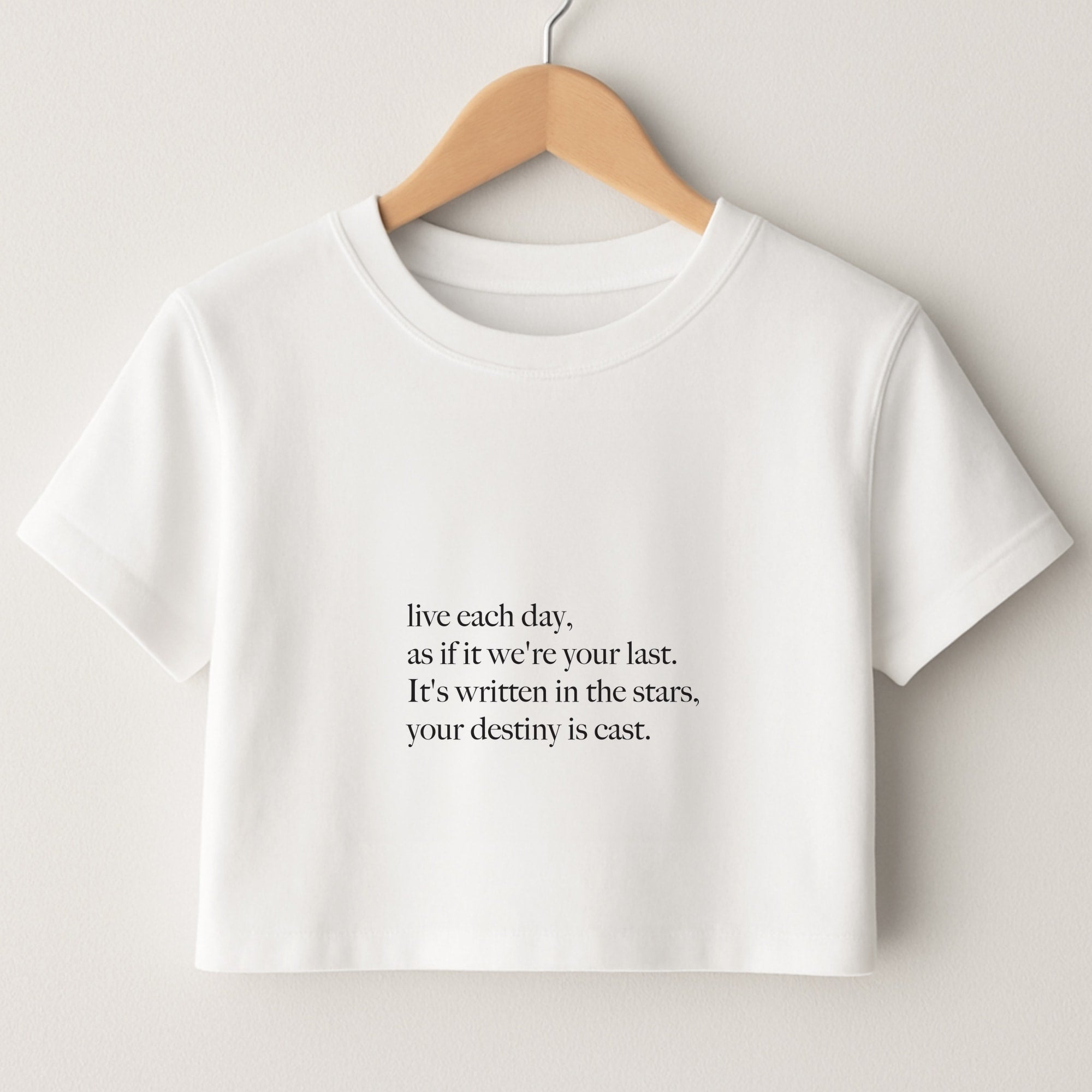 Live Each Day As If It We're Your Last Crop Top