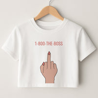 1-800 The Boss Crop Top