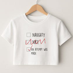 An Attempt Was Made - Naughty Or Nice  Crop Top