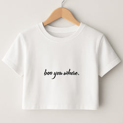 Boo You Whore Crop Top