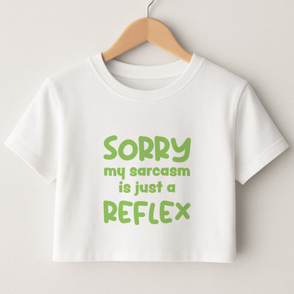 Sorry My Sarcasm Crop Top
