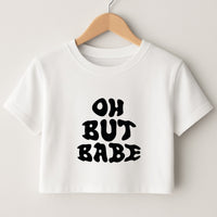 Oh But Babe Crop Top