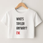 Who's Taylor Anyways? Crop Top