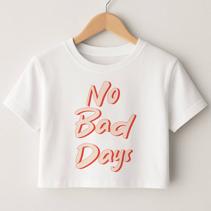 No Bad Days Crop Top