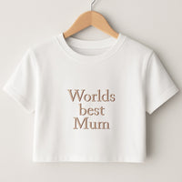 Worlds Best Mum - Floral Mother's Day Crop Top