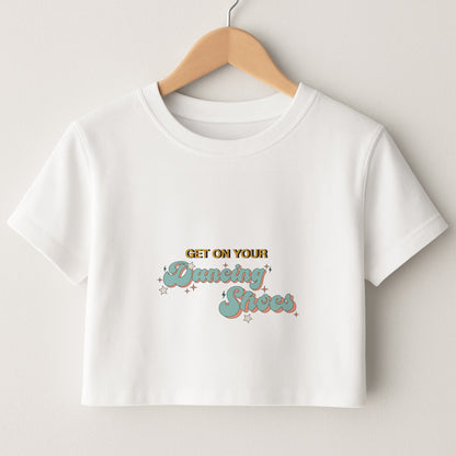 Get On Your Dancing Shoes Crop Top