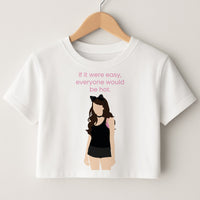 If It Were Easy.. Crop Top