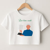 Let Him Cook Crop Top