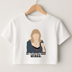 I Have Had Some Wines Crop Top