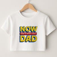 Now That's What I Call Dad - Father's Day Crop Top