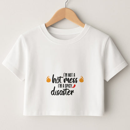 I'm A Spicy Disaster - Funny Quotes Crop Top